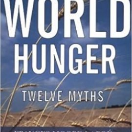 World Hunger: Twelve Myths