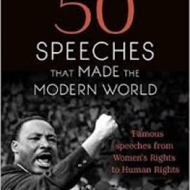 50 Speeches That Made the Modern World