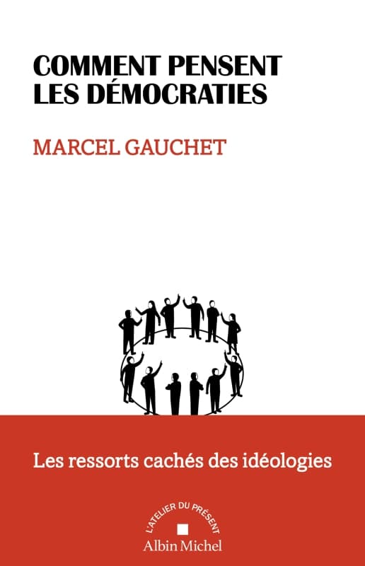 Comment pensent les démocraties: Les ressorts cachés des idéologies