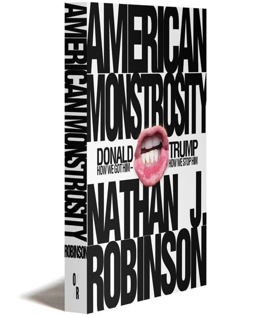 AMERICAN MONSTROSITY Donald Trump: How We Got Him — How We Stop Him