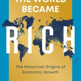 كيف أصبح العالم ثرياً.. الأصول التاريخية للنمو الاقتصادي