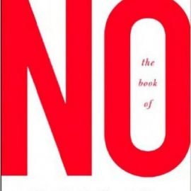 The Book of No : 250 Ways to Say It