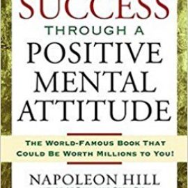 Success Through a Positive Mental Attitude