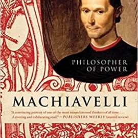 Machiavelli: Philosopher of Power