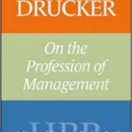 Peter Drucker on the Profession of Management