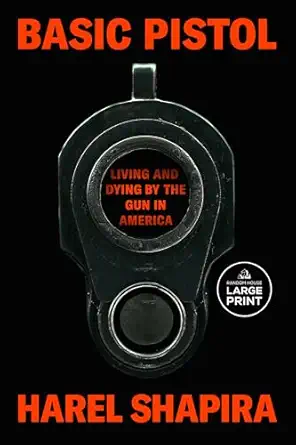 Basic Pistol | Living and Dying by the Gun in America