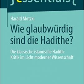 ما مدى مصداقية الأحاديث؟: النقد الحديثي الإسلامي الكلاسيكي (التقليدي) على ضوء العلم الحديث