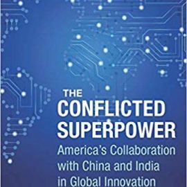 The Conflicted Superpower: America’s Collaboration with China and India in Global Innovation