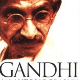 Gandhi: An Autobiography - The Story of My Experiments With Truth