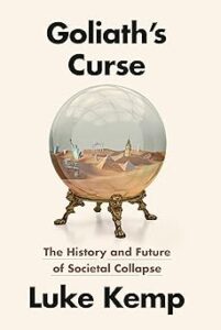 Goliath's Curse: The History and Future of Societal Collapse