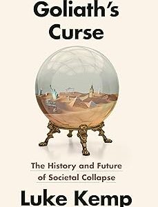 Goliath's Curse: The History and Future of Societal Collapse