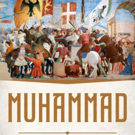 محمد: نبي السلام في زمن صراع الإمبراطوريات