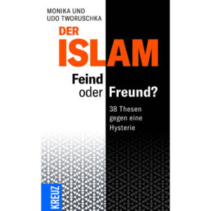 Der Islam: Feind oder Freund?