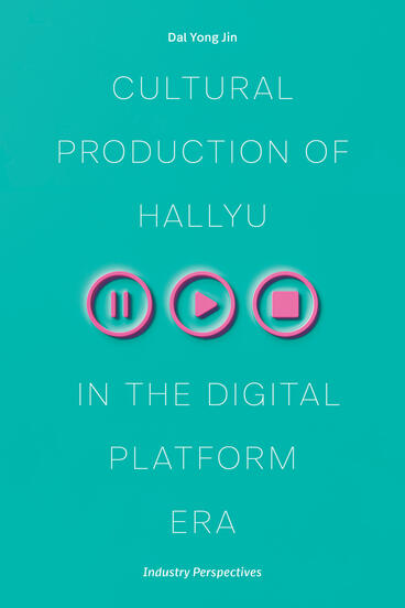Cultural Production of Hallyu in the Digital Platform Era