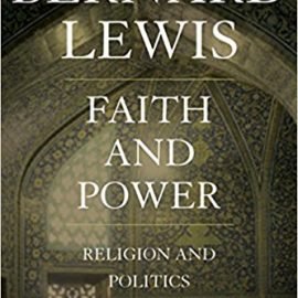 Faith and Power : Religion and Politics in the Middle East