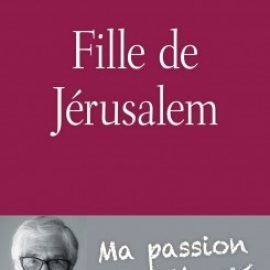 Fille de Jérusalem. Ma passion pour l'unité