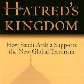 Hatred's Kingdom: How Saudi Arabia Supports the New Global Terrorism