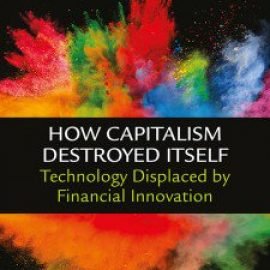 How Capitalism Destroyed Itself