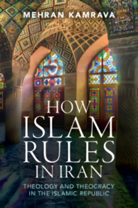 How Islam Rules in Iran Theology and Theocracy in the Islamic Republic