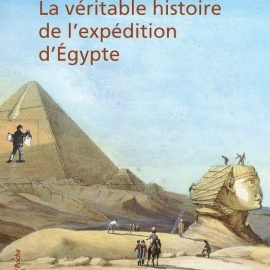 La véritable histoire de l'expédition d'Égypte