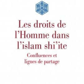 Les Droits de l'homme dans l'Islam shi'ite