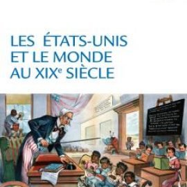 Les États-Unis et le monde au XIXe siècle