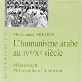 L'humanisme Arabe Au I Ve/Xe Siecle