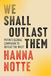 Putin's Global Campaign to Defeat the West