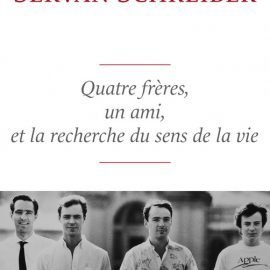 QUATRE FRÈRES, UN AMI ET LA RECHERCHE DU SENS DE LA VIE