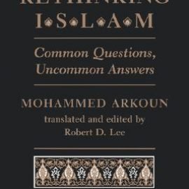 Rethinking Islam: Common Questions, Uncommon Answers