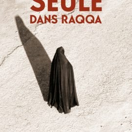 SEULE DANS RAQQA