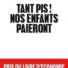 Tant pis ! Nos enfants paieront