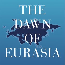 The Dawn of Eurasia