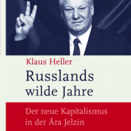 سنوات روسيا البرية: الرأسمالية الجديدة في عهد يلتسين