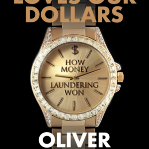 Everybody Loves Our Dollars – How Money Laundering Won
