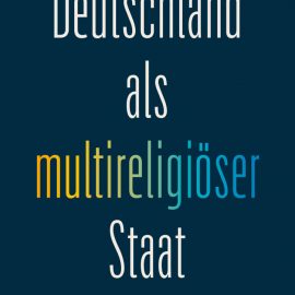 Deutschland als multireligiöser Staat – eine Herausforderung