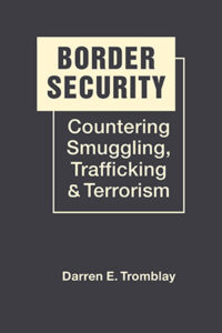 Border Security: Countering Smuggling, Trafficking, and Terrorism