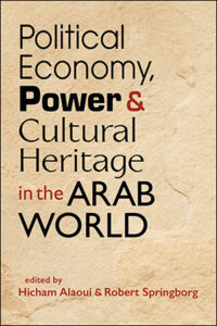 Political Economy, Power, and Cultural Heritage in the Arab World