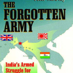 الجيش المنسي الكفاح المسلح للهند من أجل الاستقلال 1942-1945