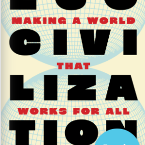 الحضارة البيئية .. بناء عالم يعمل لصالح الجميع