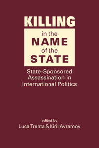 القتل باسم الدولة: الاغتيال المدعوم من الدولة في السياسة الدولية