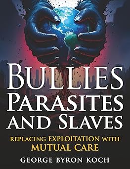 المتنمرون، الطفيليات والعبيد: استبدال الاستغلال بالرعاية المتبادلة