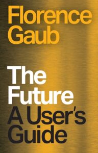 The Future A User’s Guide