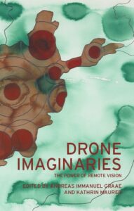 Drone imaginaries The power of remote vision