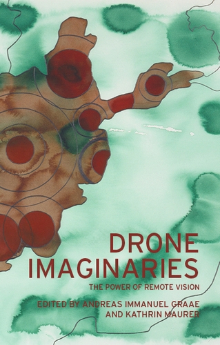 Drone imaginaries The power of remote vision