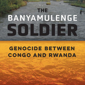 جندي البانيامولينجي: الإبادة الجماعية بين الكونغو ورواندا