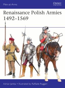 Renaissance Polish Armies 1492–1569