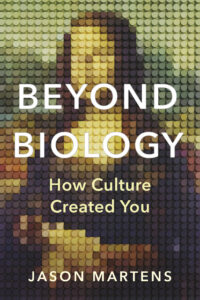 Beyond Biology How Culture Created You