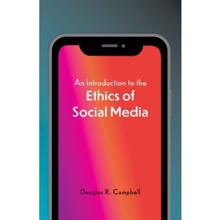 An Introduction to the Ethics of Social Media